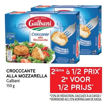 Promoties Crocccante alla mozzarella galbani 2ième à 1-2 prix - Galbani - Geldig van 29/06/2022 tot 12/07/2022 bij Alvo