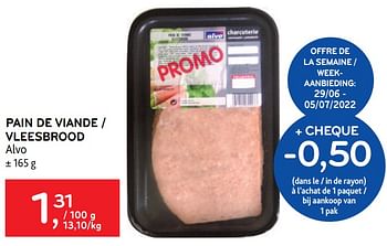 Promotions Pain de viande alvo - Produit maison - Alvo - Valide de 29/06/2022 à 05/07/2022 chez Alvo