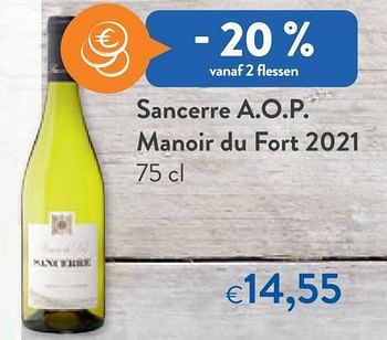 Promotions Sancerre a.o.p. manoir du fort - Vins blancs - Valide de 29/06/2022 à 12/07/2022 chez OKay