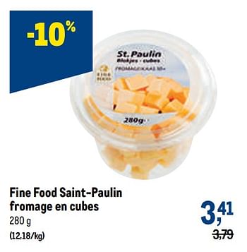 Promotions Fine food saint-paulin fromage en cubes - Fine Food - Valide de 29/06/2022 à 12/07/2022 chez Makro