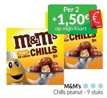 Promotions M+m’s chills peanut - M&M 's - Valide de 01/07/2022 à 31/07/2022 chez Intermarche