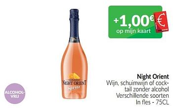 Promoties Night orient wijn, schuimwijn of cocktail zonder alcohol - Schuimwijnen - Geldig van 01/07/2022 tot 31/07/2022 bij Intermarche
