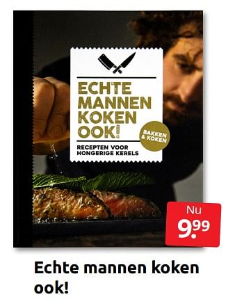 Promoties Echte mannen koken ook! - Huismerk - Boekenvoordeel - Geldig van 24/06/2022 tot 04/09/2022 bij BoekenVoordeel