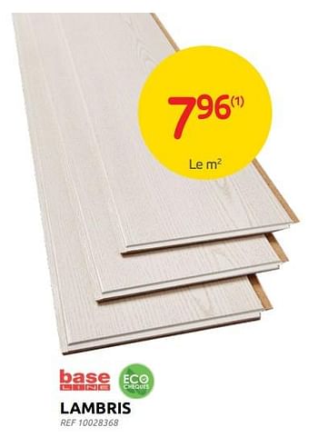 Promotions Lambris - Base Line - Valide de 29/06/2022 à 11/07/2022 chez Brico