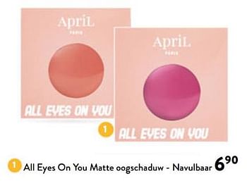 Promoties All eyes on you matte oogschaduw - navulbaar - April  - Geldig van 29/06/2022 tot 12/07/2022 bij DI