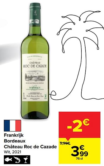 Promoties Frankrijk bordeaux château roc de cazade wit, 2021 - Witte wijnen - Geldig van 29/06/2022 tot 11/07/2022 bij Carrefour