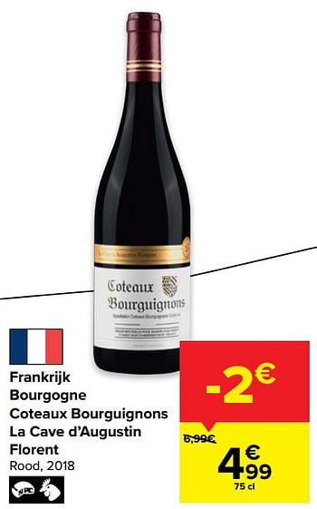 Promoties Frankrijk bourgogne coteaux bourguignons la cave d’augustin florent rood, 2018 - Rode wijnen - Geldig van 29/06/2022 tot 11/07/2022 bij Carrefour