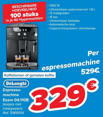 Promoties Delonghi espressomachine esam 04.110b - Delonghi - Geldig van 29/06/2022 tot 04/07/2022 bij Carrefour