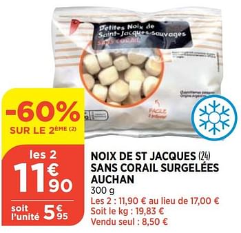 Promoties Noix de st jacques sans corail surgelées auchan - Auchan - Geldig van 29/06/2022 tot 04/07/2022 bij Bi1