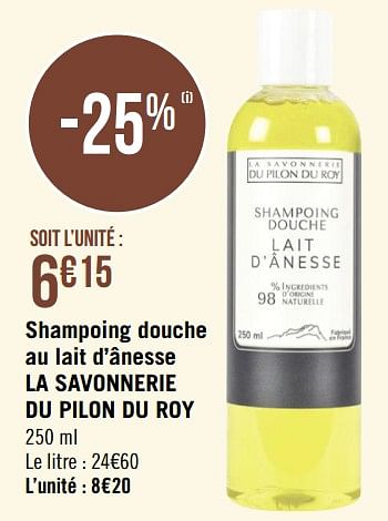 Promoties Shampoing douche au lait d’ânesse la savonnerie du pilon du roy - La Savonnerie du Pilon du Roy - Geldig van 21/06/2022 tot 15/08/2022 bij Géant Casino