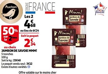 Promotions Jambon de savoie mmm! - Produit Maison - Auchan Ronq - Valide de 29/06/2022 à 05/07/2022 chez Auchan Ronq