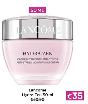 Promoties Lancôme hydra zen - Lancome - Geldig van 01/07/2022 tot 31/07/2022 bij ICI PARIS XL