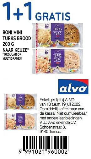 Promoties 1+1 gratis boni mini turks brood 200 g naar keuze - Boni - Geldig van 13/07/2022 tot 19/07/2022 bij Alvo
