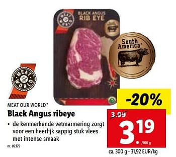 Promoties Black angus ribeye - Meat our World - Geldig van 11/07/2022 tot 16/07/2022 bij Lidl