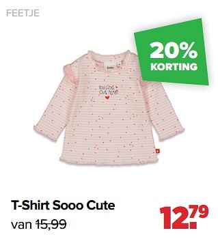 Promoties Feetje t-shirt sooo cute - Feetje - Geldig van 04/07/2022 tot 30/07/2022 bij Baby-Dump
