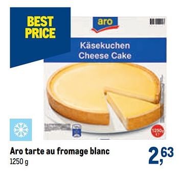 Promotions Aro tarte au fromage blanc - Aro - Valide de 13/07/2022 à 26/07/2022 chez Makro