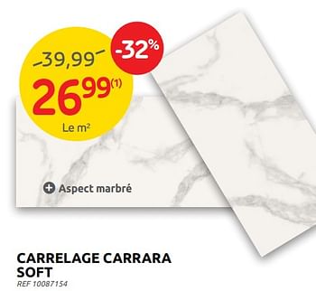 Promotions Carrelage carrara soft - Produit maison - Brico - Valide de 13/07/2022 à 25/07/2022 chez Brico