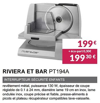 Promotions Trancheuse riviera et bar pt194a - Riviera et Bar - Valide de 20/03/2022 à 30/09/2022 chez Copra