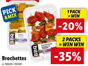 Promoties Brochettes pick +mix 1 pack = win -20% 2 packs = win win -35% - Huismerk - Lidl - Geldig van 25/07/2022 tot 30/07/2022 bij Lidl