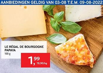 Promoties Le régal de bourgogne papaya - Le Regal De Bourgogne - Geldig van 27/07/2022 tot 09/08/2022 bij Alvo