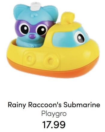 Promoties Rainy raccoon`s submarine playgro - Playgro - Geldig van 31/07/2022 tot 06/08/2022 bij Baby & Tiener Megastore