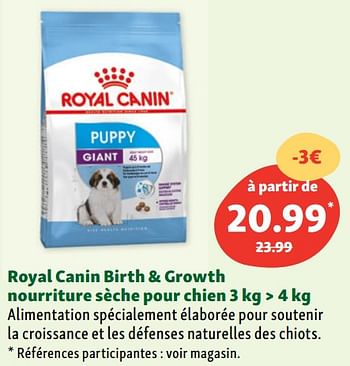 Promoties Royal canin birth + growth nourriture sèche pour chien - Royal Canin - Geldig van 03/08/2022 tot 10/08/2022 bij Maxi Zoo