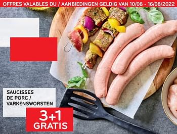 Promoties Saucisses de porc 3+1 gratis - Huismerk - Alvo - Geldig van 10/08/2022 tot 16/08/2022 bij Alvo