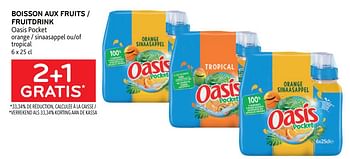 Promoties Boisson aux fruits oasis pocket 2+1 gratis - Oasis - Geldig van 10/08/2022 tot 23/08/2022 bij Alvo
