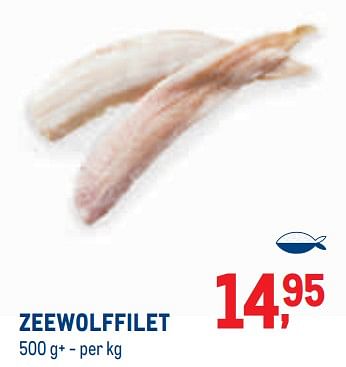 Promotions Zeewolffilet - Produit Maison - Metro - Valide de 01/08/2022 à 31/08/2022 chez Metro