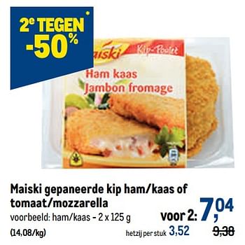 Promoties Maiski gepaneerde kip ham-kaas - Maiski - Geldig van 10/08/2022 tot 23/08/2022 bij Makro