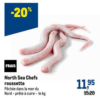 Promoties North sea chefs roussette - North Sea Chefs - Geldig van 10/08/2022 tot 23/08/2022 bij Makro
