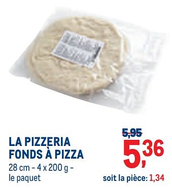 Promoties La pizzeria fonds à pizza - La Pizzeria - Geldig van 01/08/2022 tot 31/08/2022 bij Metro