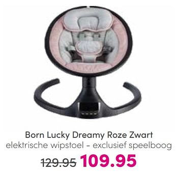 Promotions Born lucky dreamy roze zwart elektrische wipstoel - Born Lucky - Valide de 07/08/2022 à 13/08/2022 chez Baby & Tiener Megastore