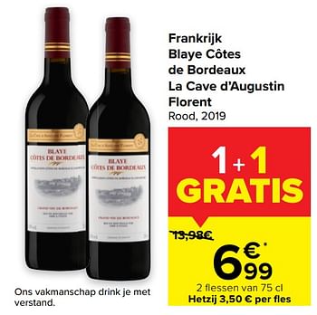 Promoties Frankrijk blaye côtes de bordeaux la cave d’augustin florent rood - Rode wijnen - Geldig van 10/08/2022 tot 22/08/2022 bij Carrefour