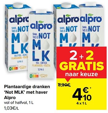 Promoties Plantaardige dranken not mlk met haver alpro - Alpro - Geldig van 10/08/2022 tot 22/08/2022 bij Carrefour