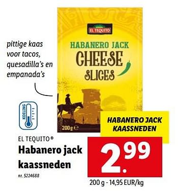Promoties Habanero jack kaassneden - El Tequito - Geldig van 16/08/2022 tot 20/08/2022 bij Lidl