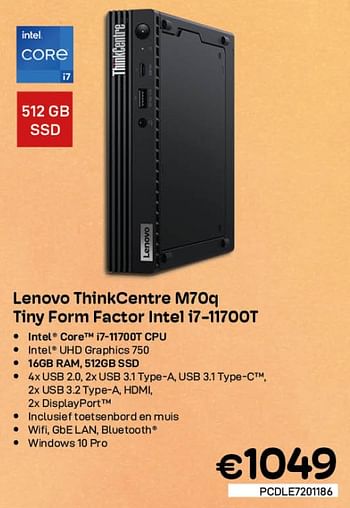 Promoties Lenovo thinkcentre m70q tiny form factor intel i7-11700t - Lenovo - Geldig van 03/08/2022 tot 31/08/2022 bij Compudeals