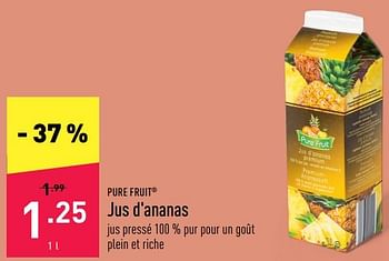 Promotions Jus d`ananas - Pure Fruit - Valide de 15/08/2022 à 26/08/2022 chez Aldi