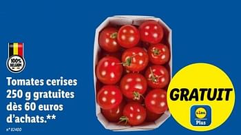 Promotions Tomates cerises 250 g gratuites dès 60 euros d’achats - Produit maison - Lidl - Valide de 16/08/2022 à 20/08/2022 chez Lidl