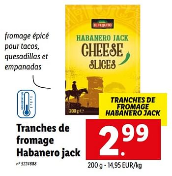Promoties Tranches de fromage habanero jack - El Tequito - Geldig van 16/08/2022 tot 20/08/2022 bij Lidl