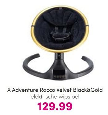 Promoties X adventure rocco velvet black+gold elektrische wipstoel - Xadventure - Geldig van 14/08/2022 tot 20/08/2022 bij Baby & Tiener Megastore