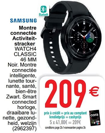 Promoties Samsung montre connectée activiteitstracker watch4 classic 46 mm - Samsung - Geldig van 16/08/2022 tot 05/09/2022 bij Cora