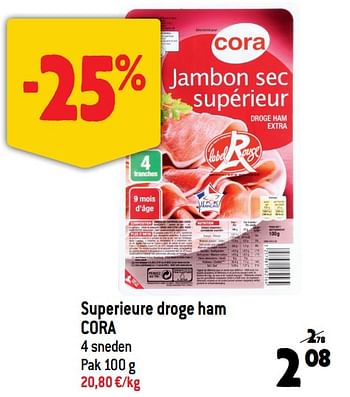 Promoties Superieure droge ham cora - Huismerk - Louis Delhaize - Geldig van 17/08/2022 tot 23/08/2022 bij Louis Delhaize
