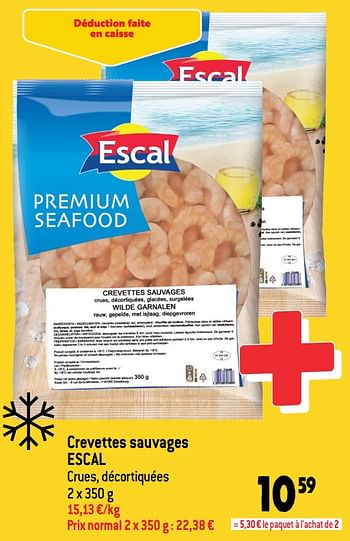Promotions Crevettes sauvages escal - Escal - Valide de 17/08/2022 à 23/08/2022 chez Louis Delhaize