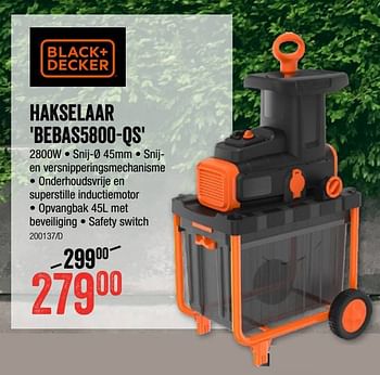 Promoties Black + decker hakselaar bebas5800-qs - Black & Decker - Geldig van 18/08/2022 tot 04/09/2022 bij HandyHome