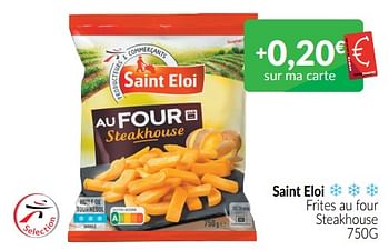 Saint Eloi Saint eloi frites au four steakhouse - En promotion chez ...
