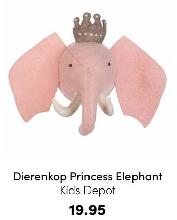 Promoties Dierenkop princess elephant kids depot - KidsDepot  - Geldig van 04/09/2022 tot 17/09/2022 bij Baby & Tiener Megastore