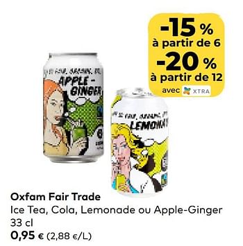 Promotions Oxfam fair trade ice tea, cola, lemonade ou apple-ginger - Oxfam Fairtrade - Valide de 14/09/2022 à 11/10/2022 chez Bioplanet