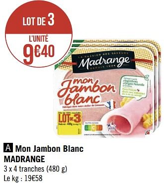 Promotions Mon jambon blanc madrange - Madrange - Valide de 12/09/2022 à 25/09/2022 chez Géant Casino