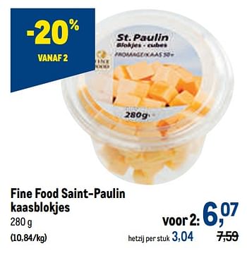Promotions Fine food saint-paulin kaasblokjes - Fine Food - Valide de 21/09/2022 à 04/10/2022 chez Makro